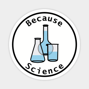 Because Science Beaker and Flasks Round Frame Magnet
